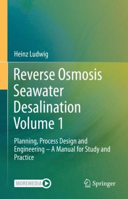 Heinz Ludwig - Reverse Osmosis Seawater Desalination Volume 1, E-bok
