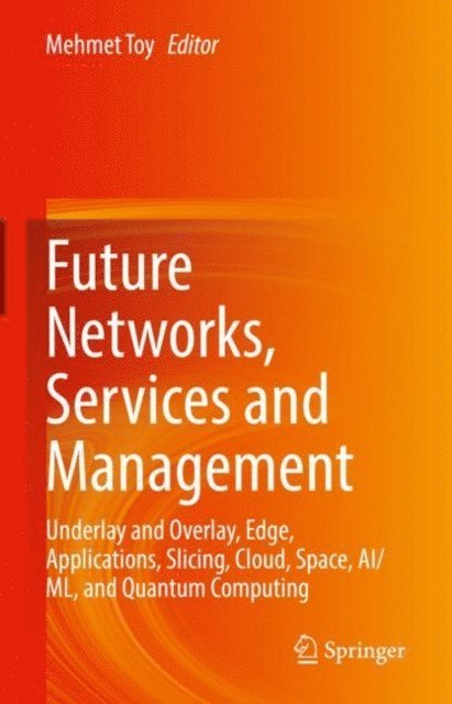 Mehmet Toy - Future Networks, Services and Management, E-bok