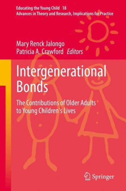 Patricia A. Crawford, Mary Renck Jalongo - Intergenerational Bonds, E-bok