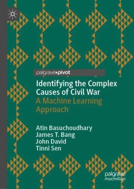 Tinni Sen, John David, James T. Bang, Atin Basuchoudhary - Identifying the Complex Causes of Civil War, E-bok