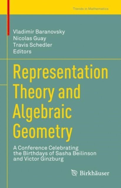 Travis Schedler, Nicolas Guay, Vladimir Baranovsky - Representation Theory and Algebraic Geometry, E-bok