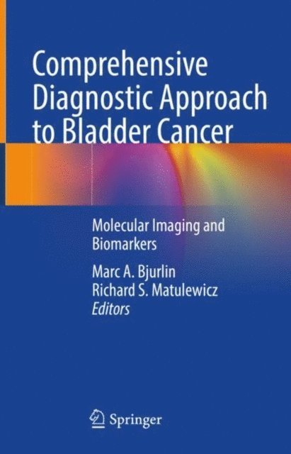 Richard S. Matulewicz, Marc A. Bjurlin - Comprehensive Diagnostic Approach to Bladder Cancer, E-bok. Tillgänglighet: Lägg i varukorg