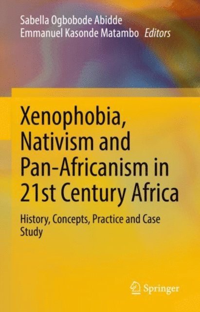 Emmanuel Kasonde Matambo, Sabella Ogbobode Abidde - Xenophobia, Nativism and Pan-Africanism in 21st Century Africa, E-bok