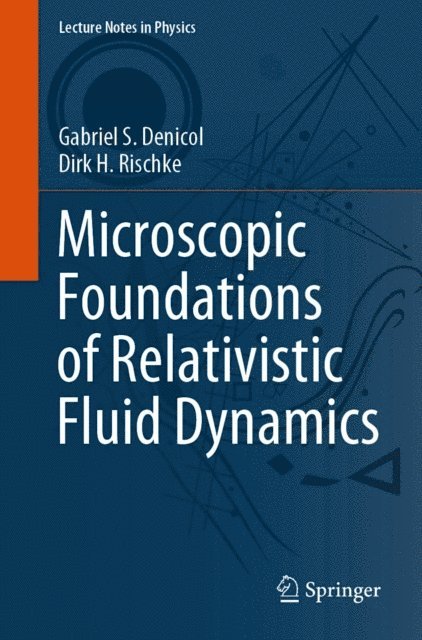 Dirk H. Rischke, Gabriel S. Denicol - Microscopic Foundations of Relativistic Fluid Dynamics, E-bok