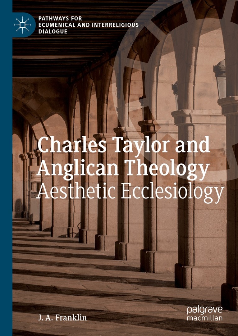J. A. Franklin - Charles Taylor and Anglican Theology, Inbunden