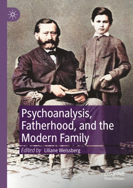 Liliane Weissberg - Psychoanalysis, Fatherhood, and the Modern Family, E-bok