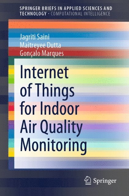 Goncalo Marques, Maitreyee Dutta, Jagriti Saini - Internet of Things for Indoor Air Quality Monitoring, E-bok