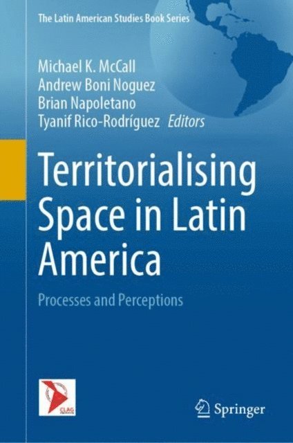 Tyanif Rico-Rodriguez, Brian Napoletano, Andrew Boni Noguez, Michael K. McCall - Territorialising Space in Latin America, E-bok. Tillgänglighet: Lägg i varukorg