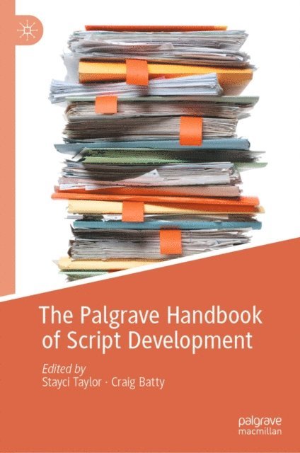 Craig Batty, Stayci Taylor - Palgrave Handbook of Script Development, E-bok