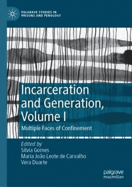 Vera Duarte, Maria Joao Leote de Carvalho, Silvia Gomes - Incarceration and Generation, Volume I, E-bok