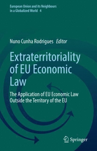 Nuno Cunha Rodrigues - Extraterritoriality of EU Economic Law, E-bok