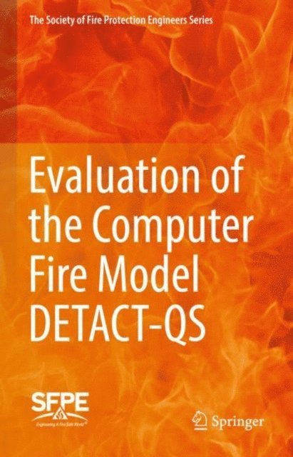 Society for Fire Protection Engineers - Evaluation of the Computer Fire Model DETACT-QS, E-bok