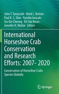 International Horseshoe Crab Conservation and Research Efforts: 2007- 2020