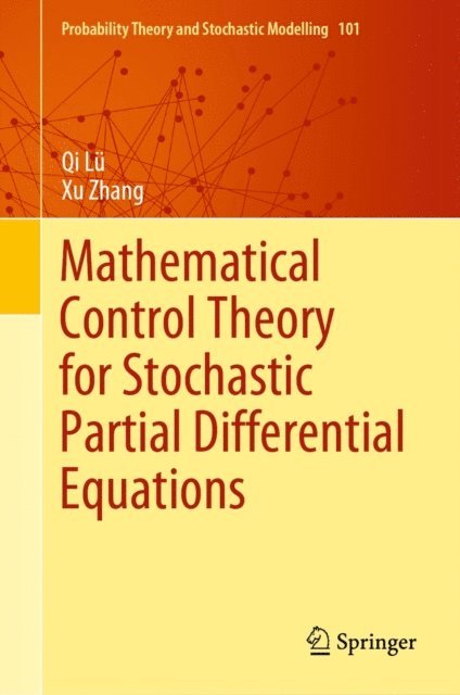 Xu Zhang, Qi Lu - Mathematical Control Theory for Stochastic Partial Differential Equations, E-bok