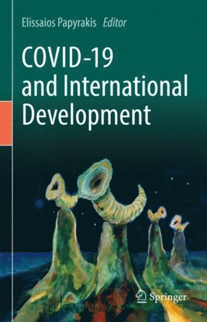 Elissaios Papyrakis - COVID-19 and International Development, E-bok