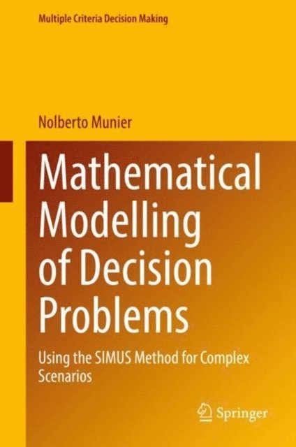 Nolberto Munier - Mathematical Modelling of Decision Problems, E-bok