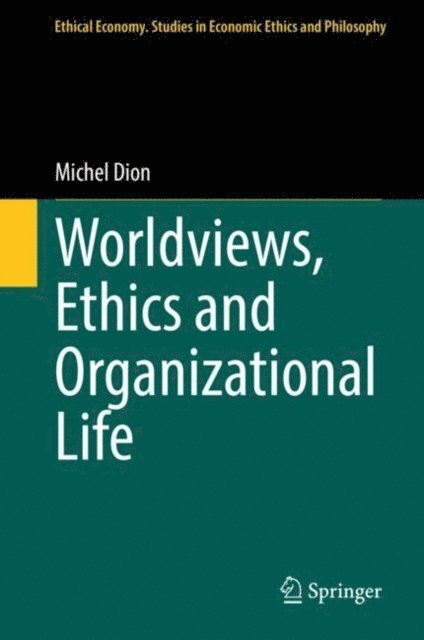 Michel Dion - Worldviews, Ethics and Organizational Life, E-bok