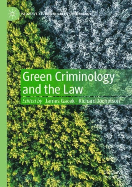 Richard Jochelson, James Gacek - Green Criminology and the Law, E-bok