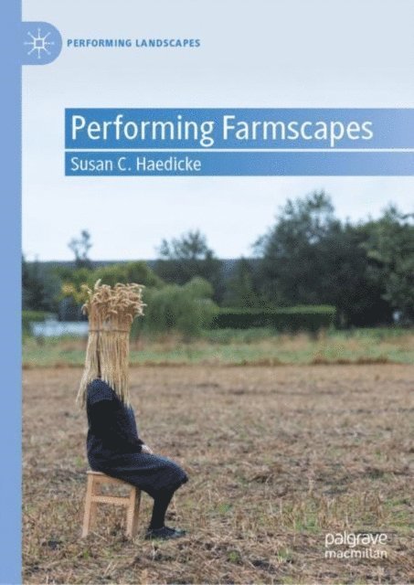 Susan C. Haedicke - Performing Farmscapes, E-bok