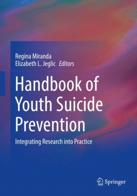 Elizabeth L. Jeglic, Regina Miranda - Handbook of Youth Suicide Prevention, E-bok