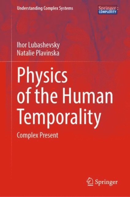 Natalie Plavinska, Ihor Lubashevsky - Physics of the Human Temporality, E-bok
