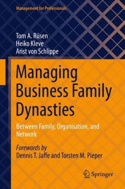 Arist von Schlippe, Heiko Kleve, Tom A. Rusen - Managing Business Family Dynasties, E-bok