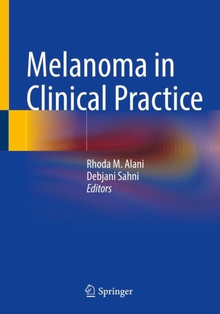 Debjani Sahni, Rhoda M. Alani - Melanoma in Clinical Practice, E-bok