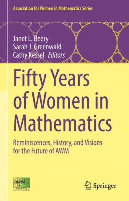 Cathy Kessel, Sarah J. Greenwald, Janet L. Beery - Fifty Years of Women in Mathematics, E-bok