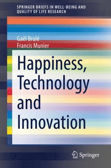 Francis Munier, Gael Brule - Happiness, Technology and Innovation, E-bok