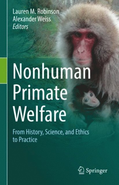 Alexander Weiss, Lauren M. Robinson - Nonhuman Primate Welfare, E-bok