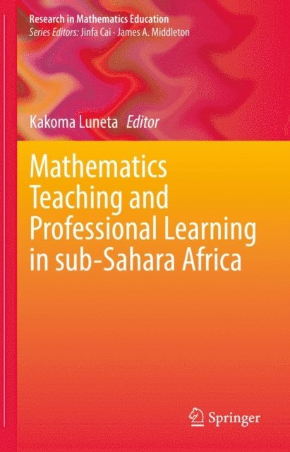 Kakoma Luneta - Mathematics Teaching and Professional Learning in sub-Sahara Africa, E-bok