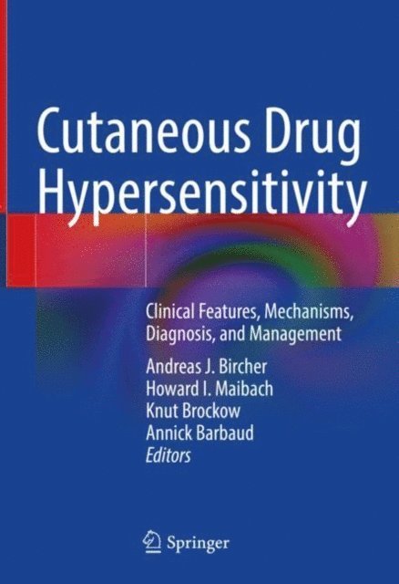 Annick Barbaud, Knut Brockow, Howard I. Maibach, Andreas J. Bircher - Cutaneous Drug Hypersensitivity, E-bok