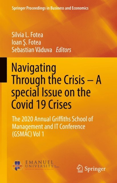 Sebastian Vaduva, Ioan S. Fotea, Silvia L. Fotea - Navigating Through the Crisis - A special Issue on the Covid 19 Crises, E-bok