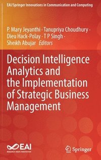 Decision Intelligence Analytics and the Implementation of Strategic Business Management