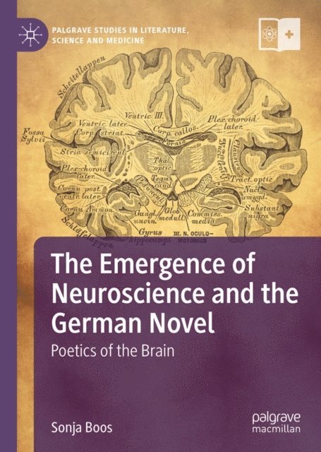 Sonja Boos - Emergence of Neuroscience and the German Novel, E-bok