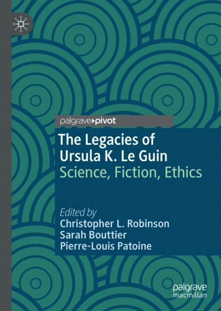 Pierre-Louis Patoine, Sarah Bouttier, Christopher L. Robinson - Legacies of Ursula K. Le Guin, E-bok