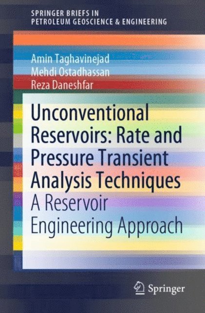 Reza Daneshfar, Mehdi Ostadhassan, Amin Taghavinejad - Unconventional Reservoirs: Rate and Pressure Transient Analysis Techniques, E-bok