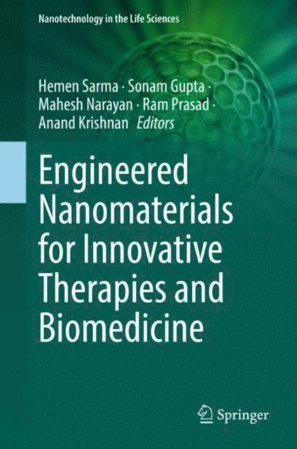Anand Krishnan, Ram Prasad, Mahesh Narayan, Sonam Gupta, Hemen Sarma - Engineered Nanomaterials for Innovative Therapies and Biomedicine, E-bok
