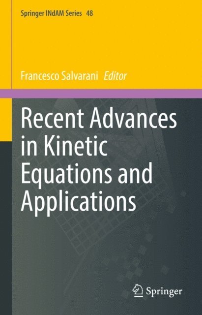 Francesco Salvarani - Recent Advances in Kinetic Equations and Applications, E-bok