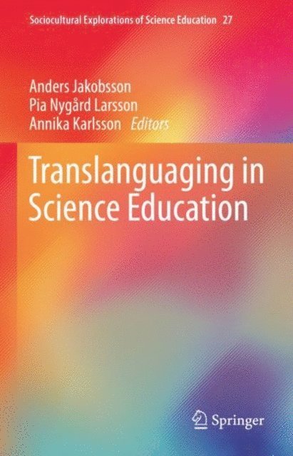 Annika Karlsson, Pia Nygard Larsson, Anders Jakobsson - Translanguaging in Science Education, E-bok