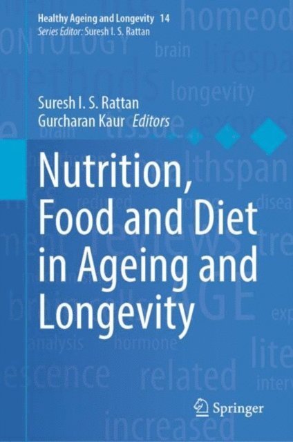 Gurcharan Kaur, Suresh  I. S. Rattan - Nutrition, Food and Diet in Ageing and Longevity, E-bok