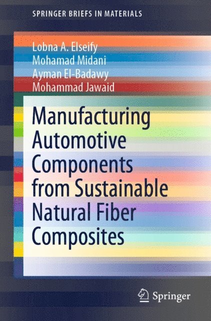 Mohammad Jawaid, Ayman El-Badawy, Mohamad Midani, Lobna A. Elseify - Manufacturing Automotive Components from Sustainable Natural Fiber Composites, E-bok