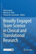 Broadly Engaged Team Science in Clinical and Translational Research