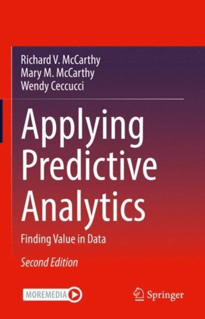 Wendy Ceccucci, Mary M. McCarthy, Richard V. McCarthy - Applying Predictive Analytics, E-bok