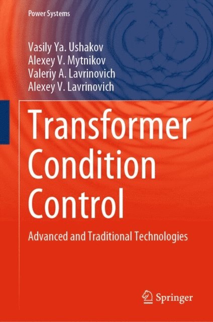 Alexey V. Lavrinovich, Valeriy A. Lavrinovich, Alexey V. Mytnikov, Vasily Ya. Ushakov - Transformer Condition Control, E-bok
