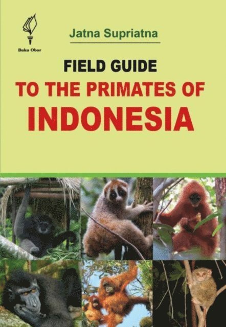 Jatna Supriatna - Field Guide to the Primates of Indonesia, E-bok