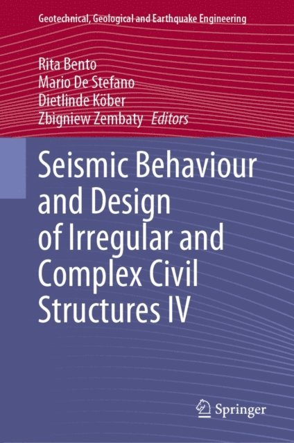 Zbigniew Zembaty, Dietlinde Kober, Mario De Stefano, Rita Bento - Seismic Behaviour and Design of Irregular and Complex Civil Structures IV, E-bok