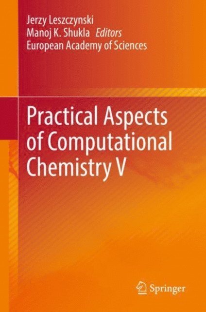 Manoj K. Shukla, Jerzy Leszczynski - Practical Aspects of Computational Chemistry V, E-bok