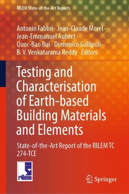B.V. Venkatarama Reddy, Domenico Gallipoli, Quoc-Bao Bui, Jean-Emmanuel Aubert, Jean-Claude Morel, Antonin Fabbri - Testing and Characterisation of Earth-based Building Materials and Elements, E-bok