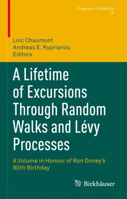 Andreas E. Kyprianou, Loic Chaumont - Lifetime of Excursions Through Random Walks and Levy Processes, E-bok